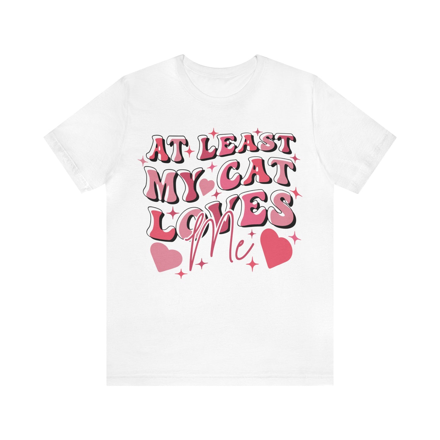 At Least My Cat Loves Me Women's T-Shirt